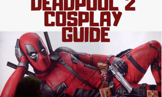 Deadpool 2 Cosplay Guide (More than Costume)